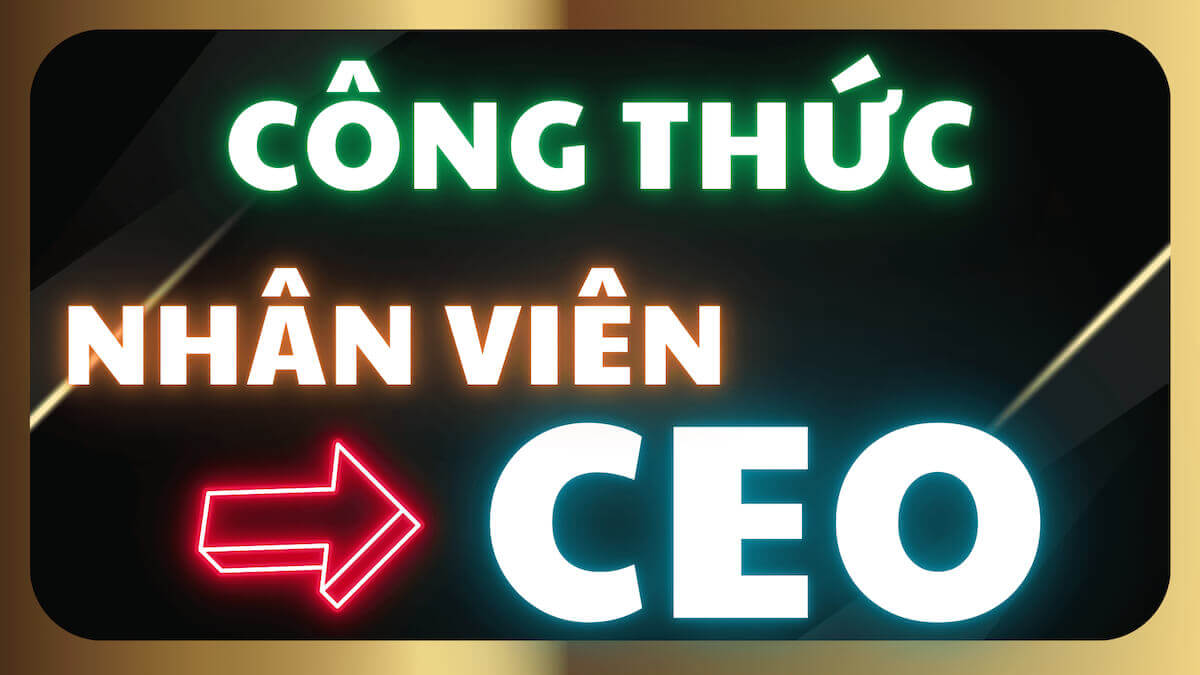 4.4_C_ng_th_c_m_t_ng_i_kh_ng_c_t_i_n_ng_g_n_i_tr_i_t_nh_n_vi_n_i_t_t_l_n_CEO_v_th_nh_l_p_S_Nghi_p_ri_ng_c_a_m_nh.jpg