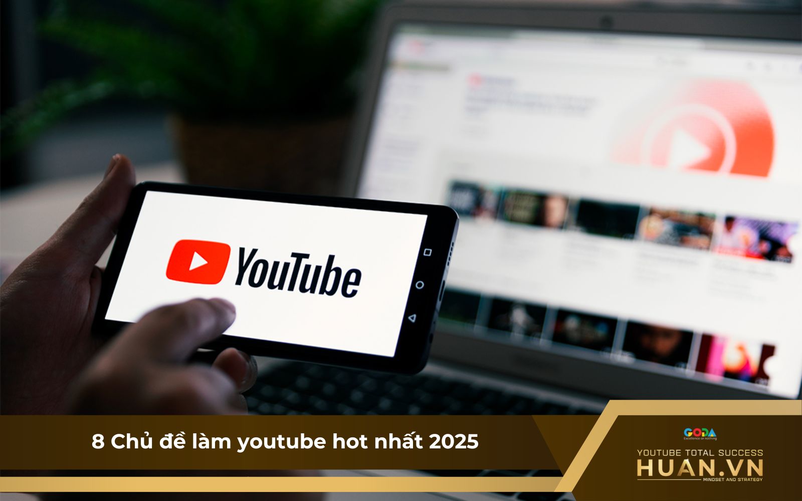 Làm YouTube về chủ đề gì dễ giàu trong 2025?