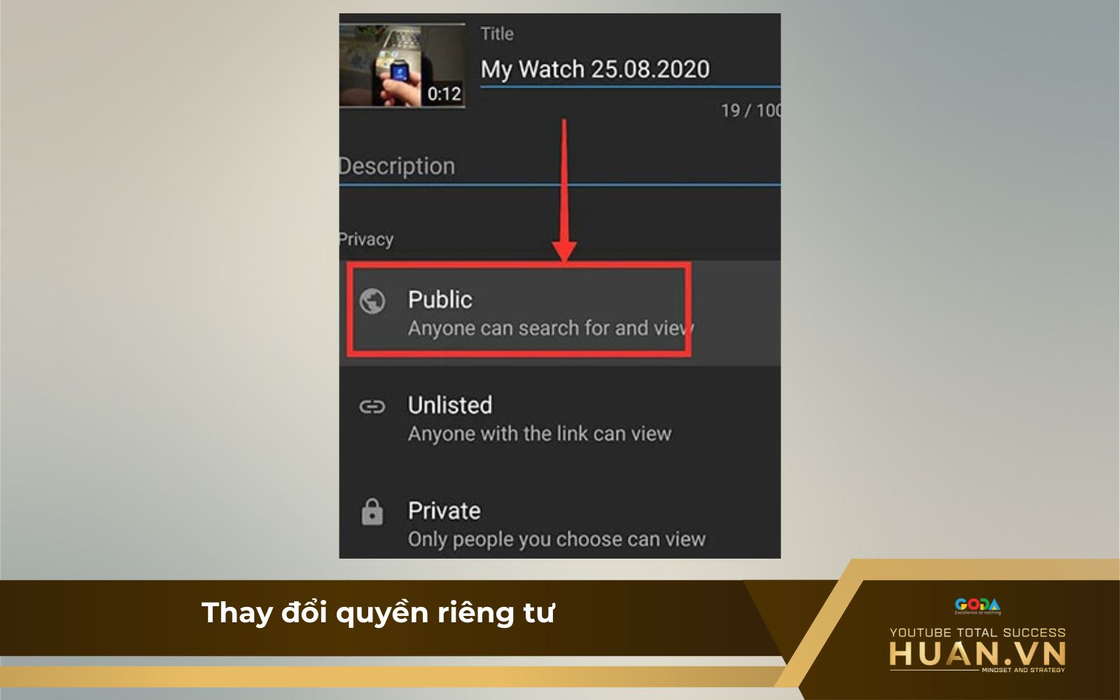 Bước 4: Thay đổi quyền riêng tư của video trên YouTube