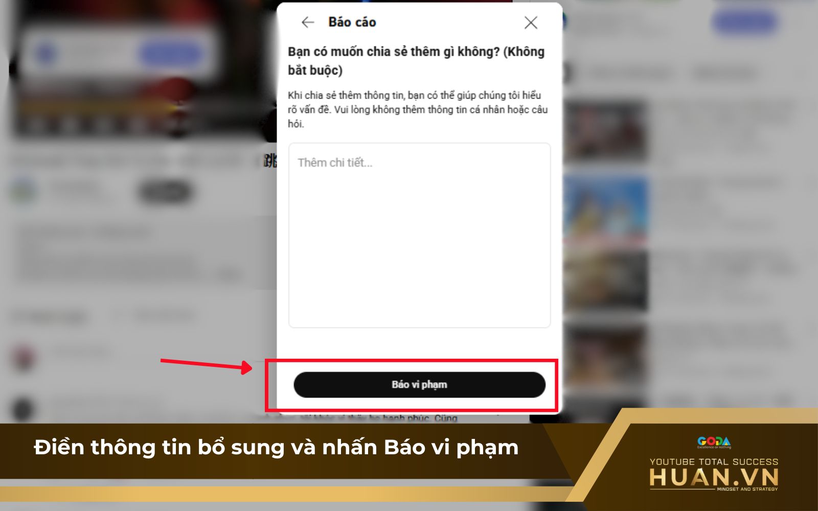 Điền thông tin chi tiết bổ sung và nhấn “Báo vi phạm” Điền thông tin chi tiết bổ sung và nhấn “Báo vi phạm”