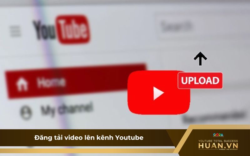 Tiến hành đăng video lên kênh Youtube