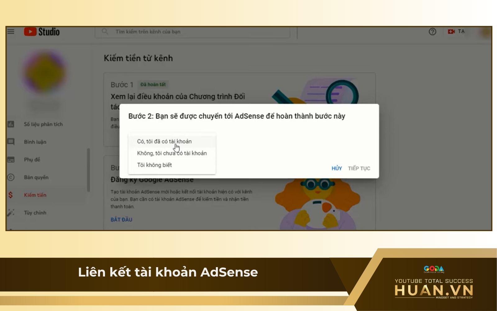 Cách bật kiếm tiền trên YouTube nhanh nhất trên máy tính - B6: Liên kết tài khoản AdSense