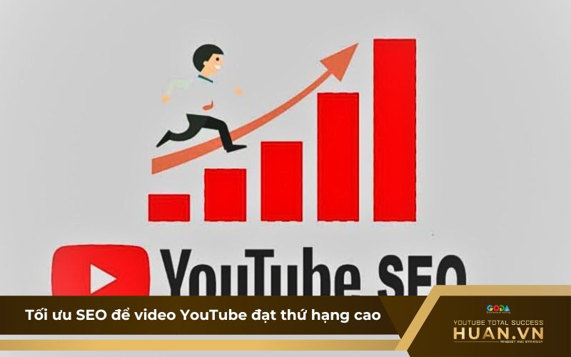 Hướng dẫn làm kênh YouTube đạt thứ hạng cao nhờ tối ưu SEO