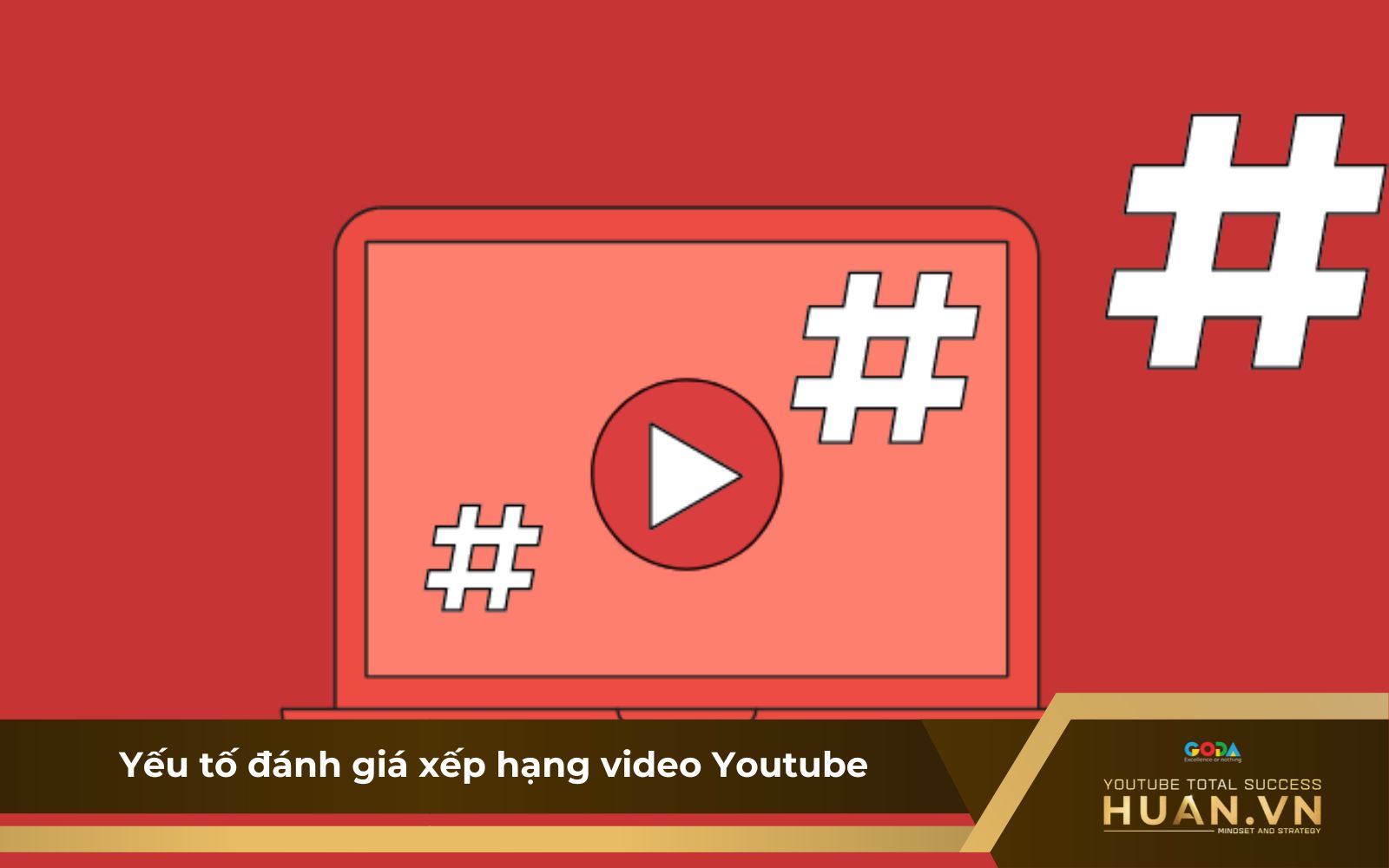 cac-yeu-to-danh-gia-de-video-duoc-len-top-youtube Những tiêu chí xếp hạng video trên nền tảng YouTube