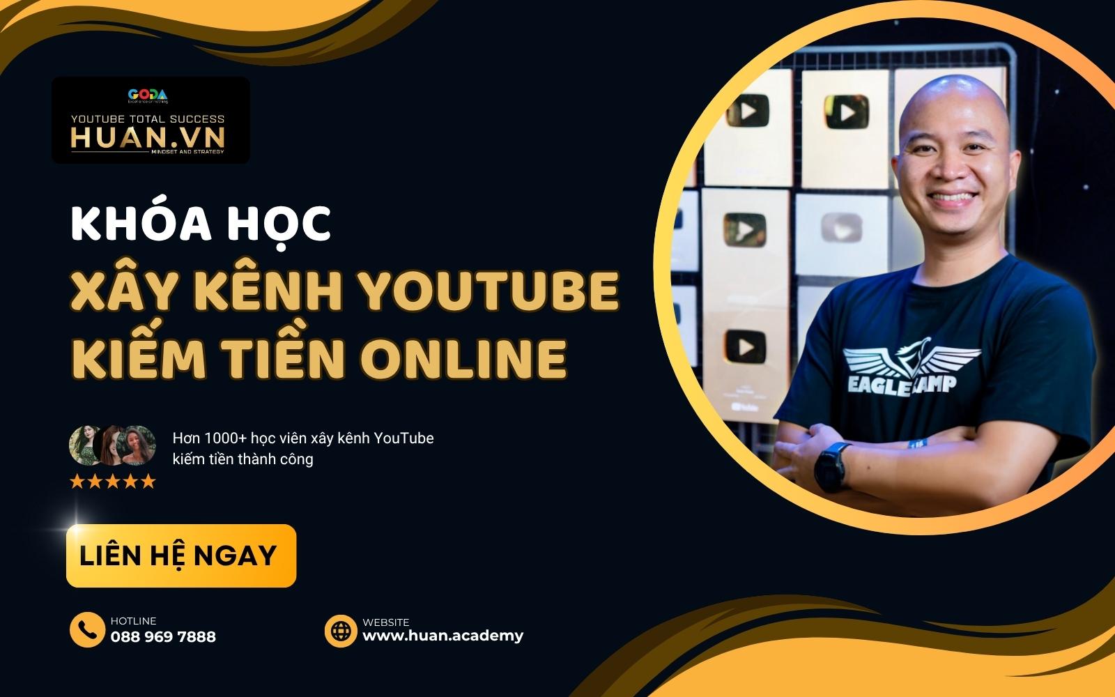 Khóa học xây kênh YouTube kiếm tiền tại Huân Academy