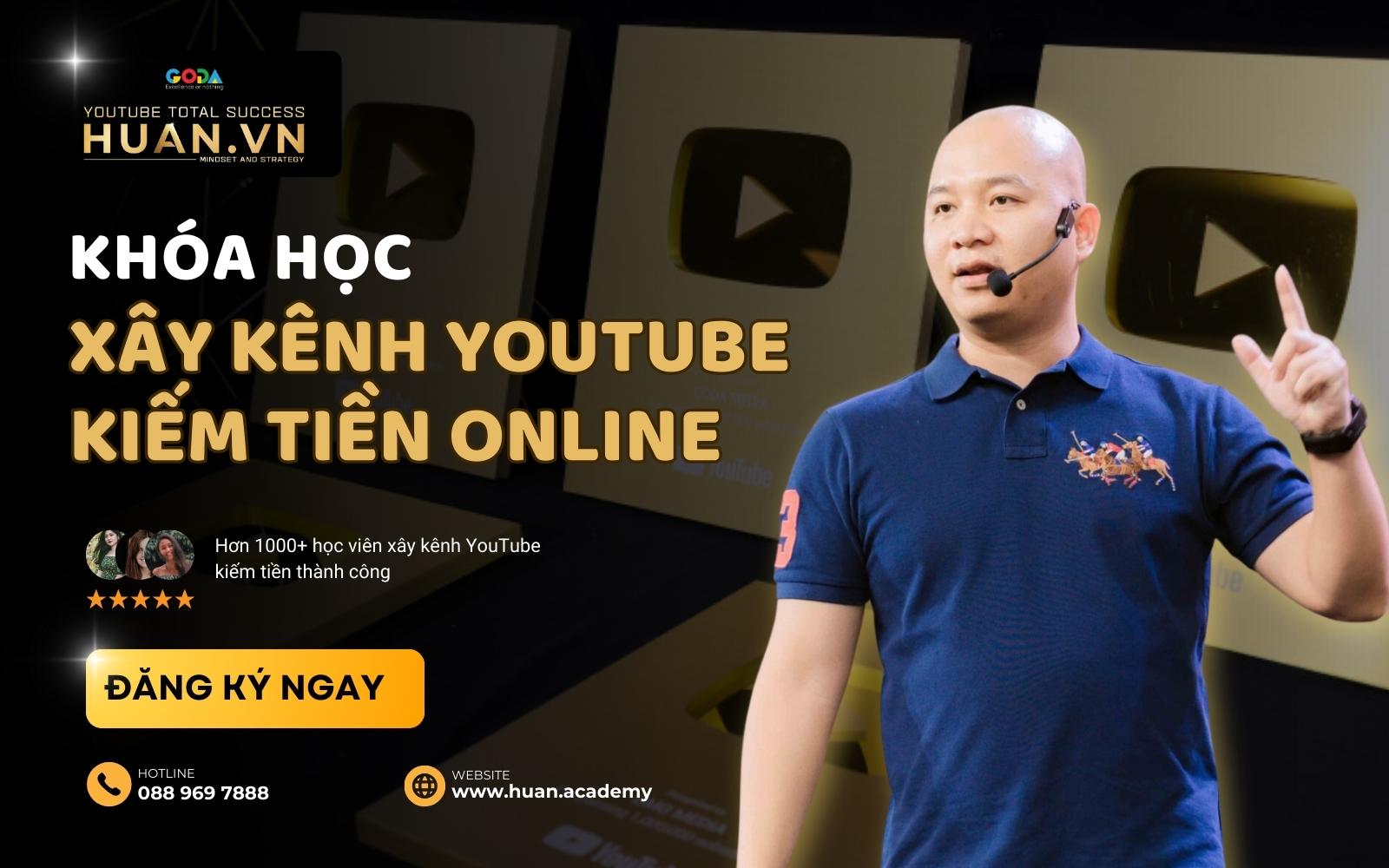 Khóa học xây kênh YouTube tạo thu nhập thụ động tại Huân Academy