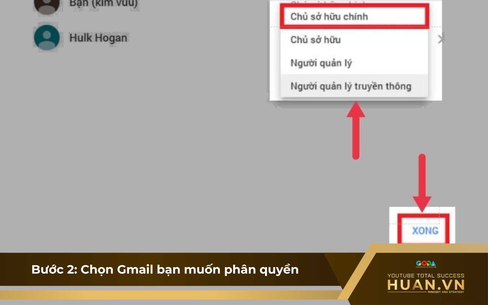 Chuyển quyền chủ sở hữu YouTube cho gmail - B2: Chọn Gmail bạn muốn phân quyền Chủ sở hữu chính