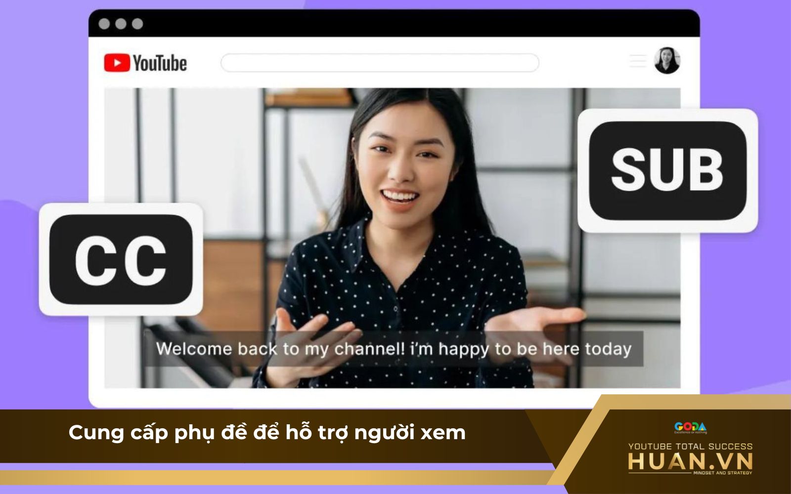 Cung cấp phụ đề để hỗ trợ khán giả xem nội dung