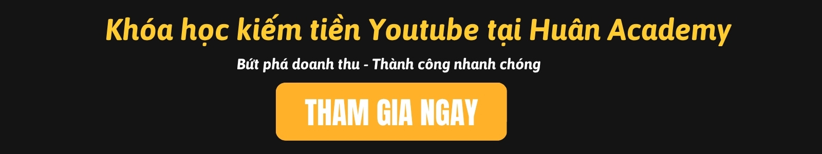 Liên hệ tư vấn khóa học YouTube Huân Academy