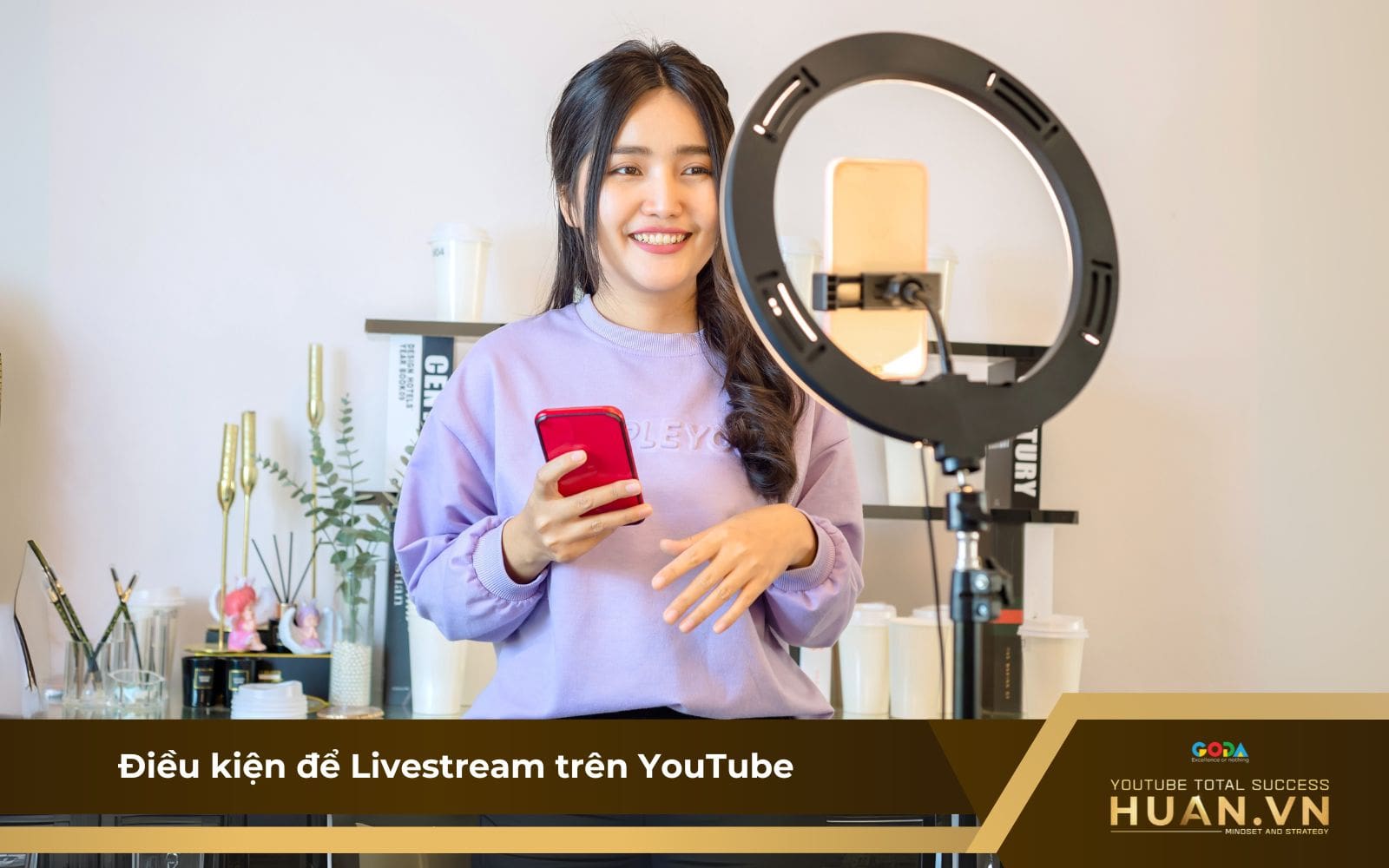 Điều kiện để thực hiện cách phát trực tiếp trên YouTube