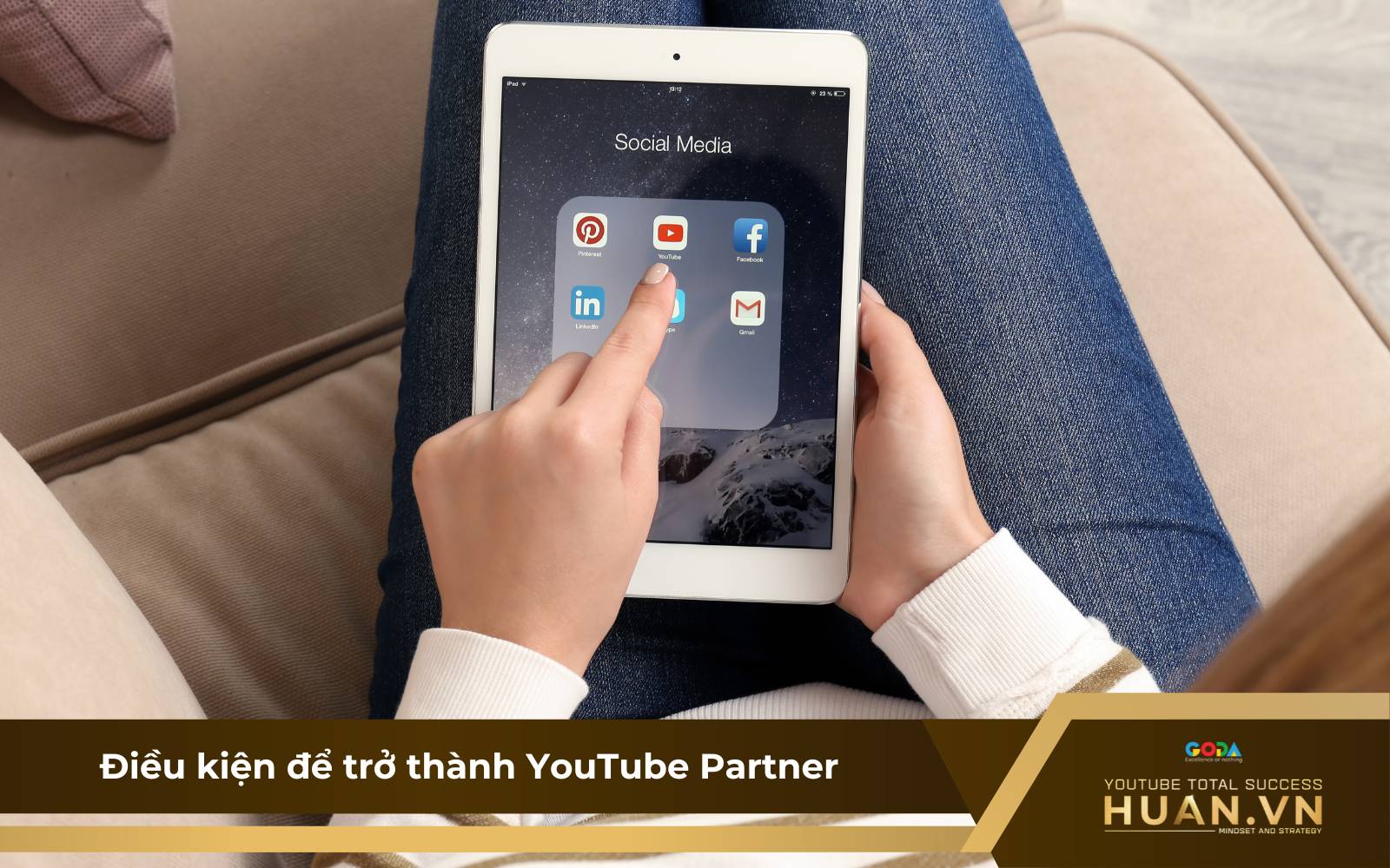 Điều kiện cần biết để trở thành YouTube Partner