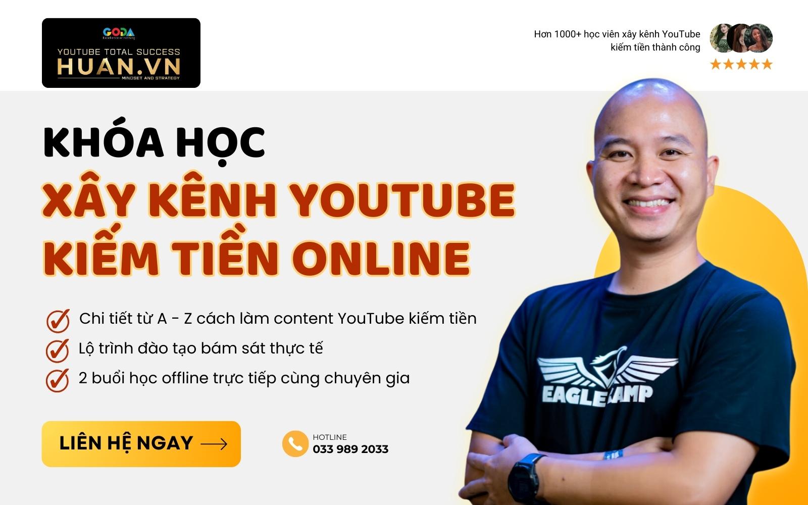 Xây kênh YouTube kiếm tiền chuyên nghiệp cùng Huân Academy