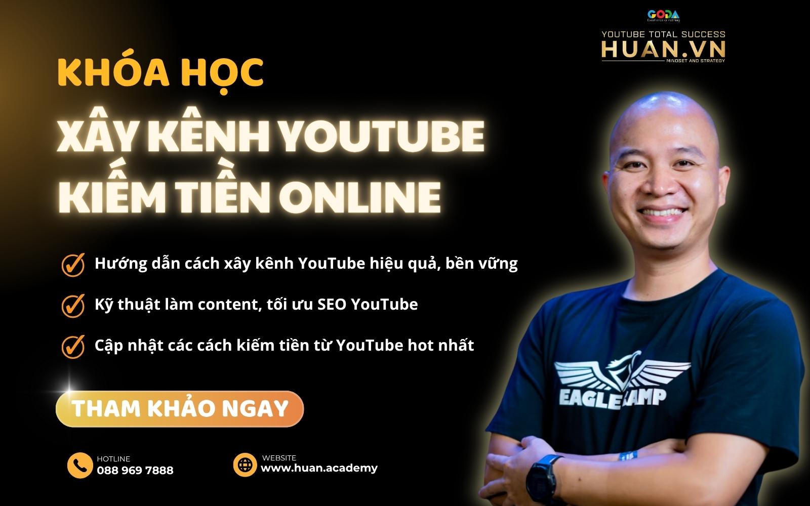 Học xây kênh YouTube kiếm tiền tại Huân Academy