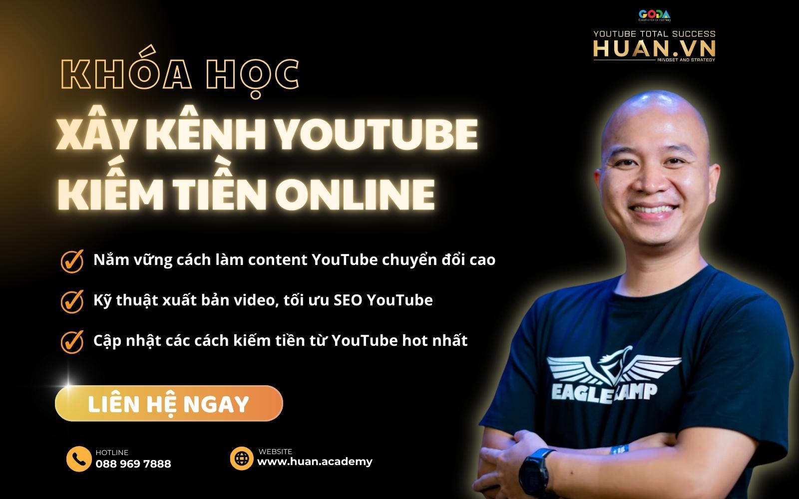 Khóa học xây kênh YouTube kiếm tiền chuyên nghiệp cùng Huân Academy