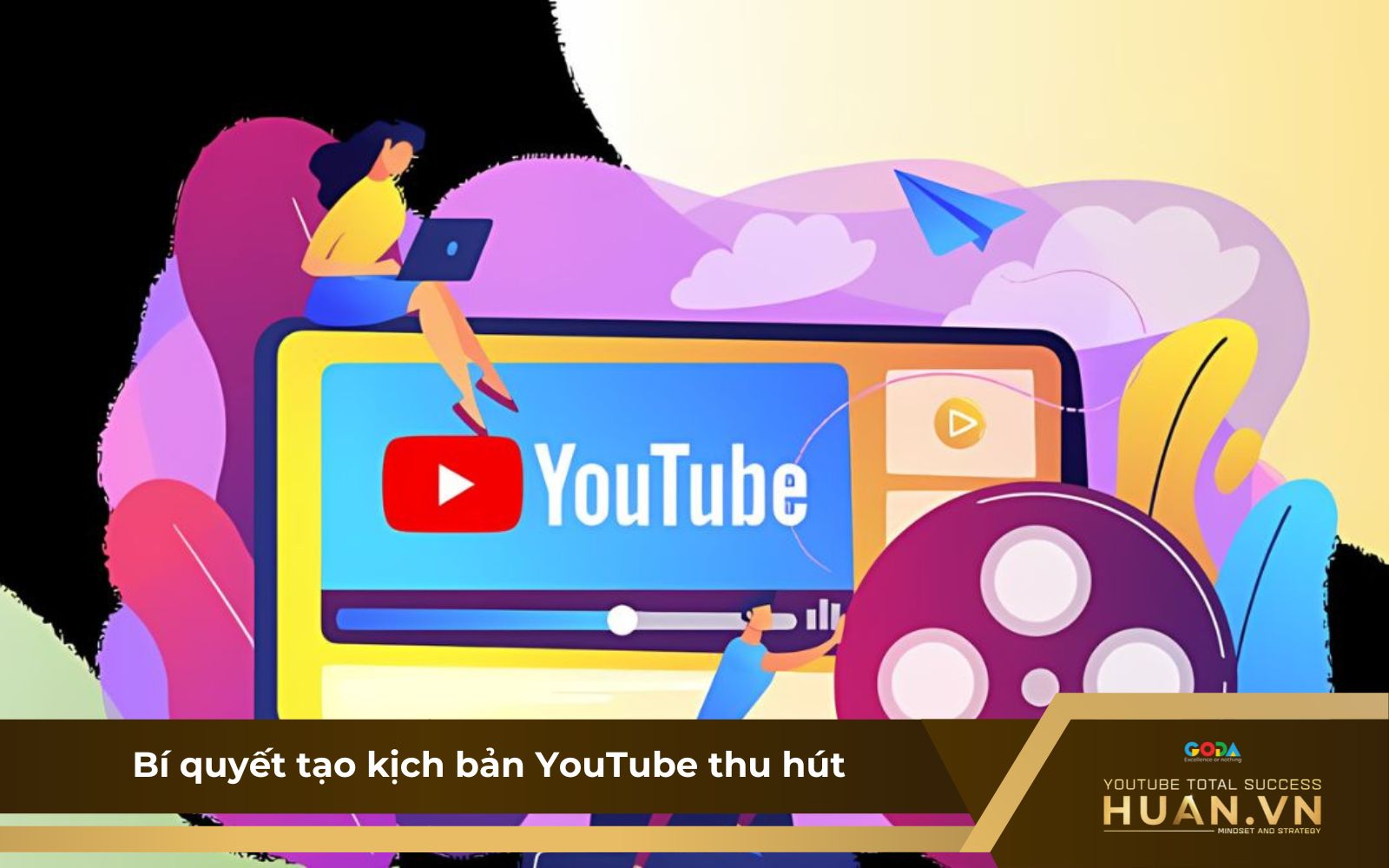 Cách viết kịch bản làm YouTube cho người mới bắt đầu