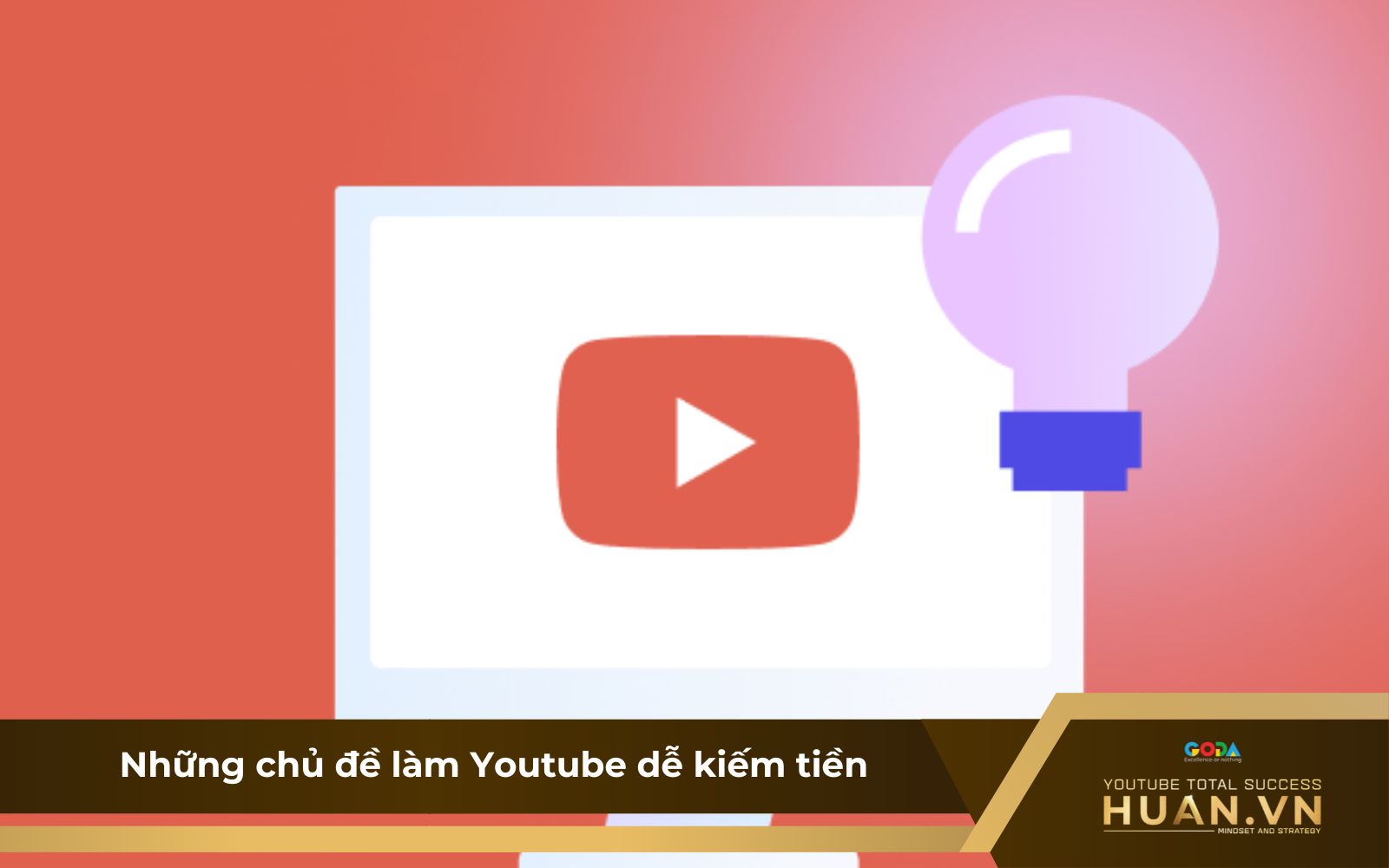 Những chủ đề HOT để làm YouTube dễ kiếm tiền nhất