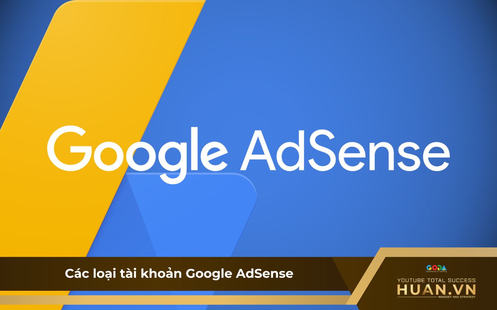 Google AdSense được chia thành 2 loại tài khoản là AdSense hosted và AdSense content